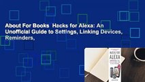 About For Books  Hacks for Alexa: An Unofficial Guide to Settings, Linking Devices, Reminders,