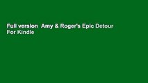 Full version  Amy & Roger's Epic Detour  For Kindle