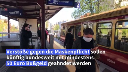Verstoß gegen Maskenpflicht soll bundesweit 50 Euro kosten