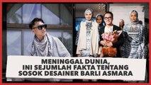 Meninggal Dunia, Ini Sejumlah Fakta Tentang Sosok Desainer Barli Asmara