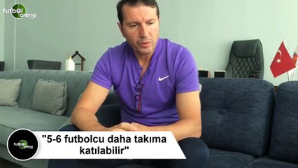 Bayram Bektaş: "5-6 futbolcu daha takıma katılabilir"