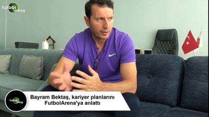 Bayram Bektaş, kariyer planlarını FutbolArena'ya anlattı