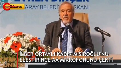 İlber Ortaylı,  Kadir Mısıroğlu'nu eleştirince Anadolu Ajansı mikrofonu çekti!