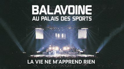 Daniel Balavoine - La vie ne m’apprend rien