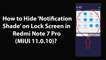 How to Hide notification Shade on Lock Screen in Redmi Note 7 Pro (MIUI 11.0.10)?