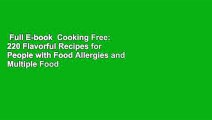 Full E-book  Cooking Free: 220 Flavorful Recipes for People with Food Allergies and Multiple Food