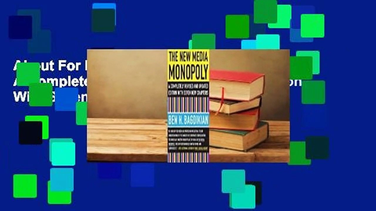 About For Books  The New Media Monopoly: A Completely Revised and Updated Edition With Seven New
