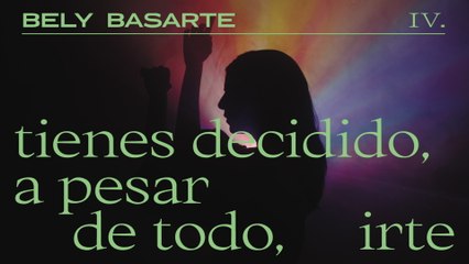 Bely Basarte - Tienes decidido, a pesar de todo, irte (Lyric Video)