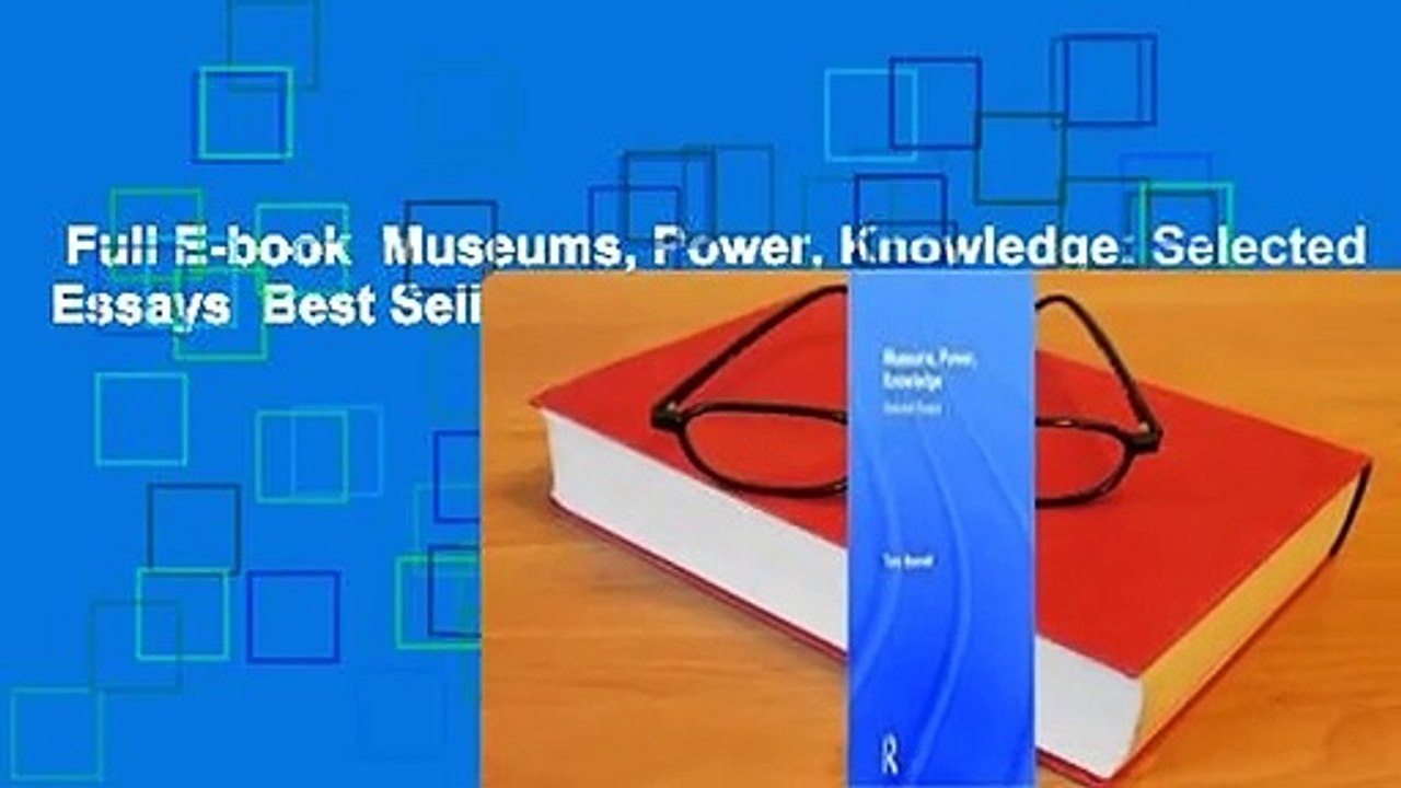 Full E-book  Museums, Power, Knowledge: Selected Essays  Best Sellers Rank : #3
