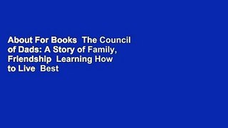 About For Books  The Council of Dads: A Story of Family, Friendship  Learning How to Live  Best