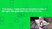 Full version  Taste of Home Diabetes Cookbook: Eat right, feel great with 370 family-friendly,