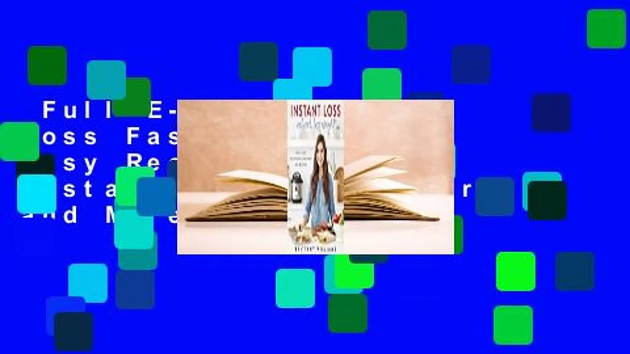 Full E-book  Instant Loss Fast  Easy: 125 Easy Recipes for Your Instant Pot, Air Fryer, and More