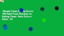 [Read] Clean Eating Bowls: 100 Real Food Recipes for Eating Clean  Best Sellers Rank : #5