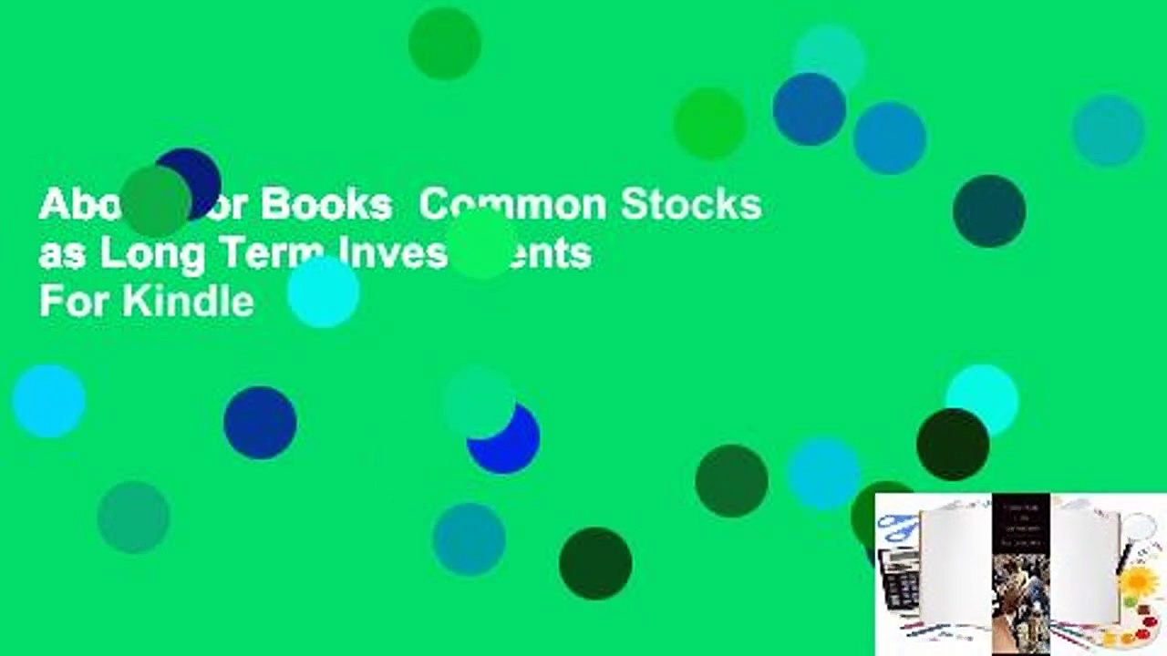 About For Books  Common Stocks as Long Term Investments  For Kindle