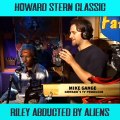 Howard Stern Video OnDemand - Riley Abducted By Aliens