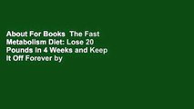 About For Books  The Fast Metabolism Diet: Lose 20 Pounds in 4 Weeks and Keep It Off Forever by