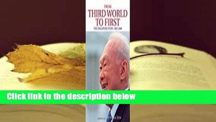 Full version  From Third World to First: The Singapore Story: 1965-2000 Complete