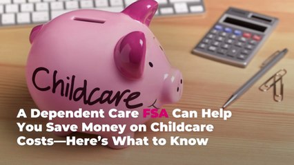 A Dependent Care FSA Can Help You Save Money on Childcare Costs—Here’s What to Know