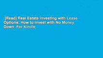 [Read] Real Estate Investing with Lease Options: How to Invest with No Money Down  For Kindle