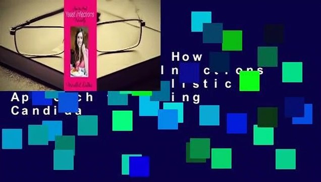Full version How to Heal Yeast Infections Naturally: A Holistic Approach to Curing Candida