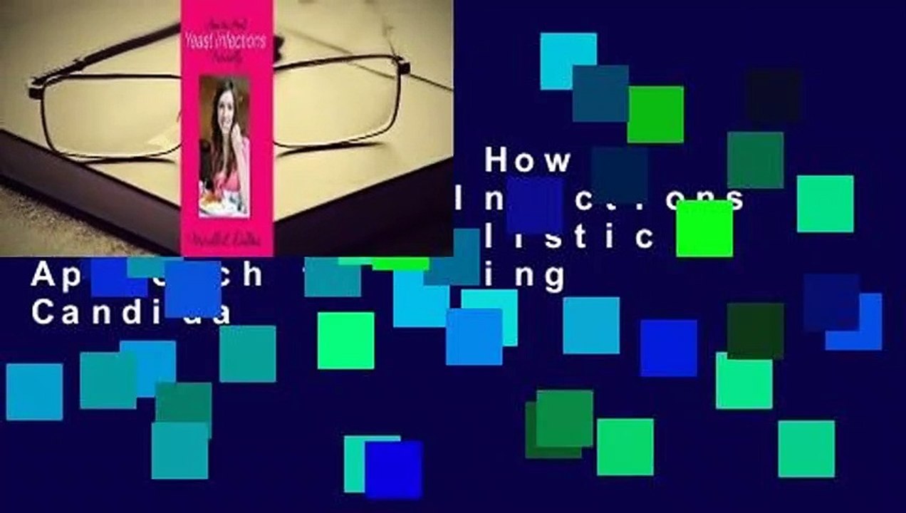 Full version  How to Heal Yeast Infections Naturally: A Holistic Approach to Curing Candida