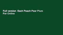 Full version  Each Peach Pear Plum  For Online
