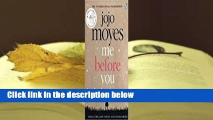 Full version  Me Before You (Me Before You, #1)  For Free