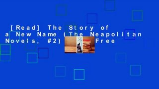 [Read] The Story of a New Name (The Neapolitan Novels, #2)  For Free