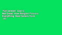 Full version  God Is Not Great: How Religion Poisons Everything  Best Sellers Rank : #3