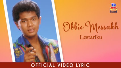Obbie Messakh - Lestariku (Official Lyric Video)