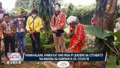 #PTVBalitaNgayon: Pamahalaan, hinikayat ang mga IP leaders sa Cotabato na makiisa sa kampanya vs. CoVID-19
