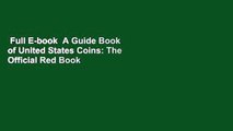 Full E-book  A Guide Book of United States Coins: The Official Red Book  For Kindle