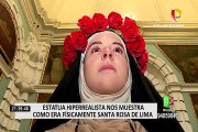 Santa Rosa de Lima: Estatua hiperrealista nos muestra como era físicamente