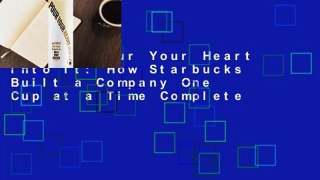 [Read] Pour Your Heart Into It: How Starbucks Built a Company One Cup at a Time Complete