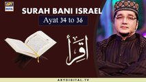 Iqra - Surah Bani Israel - Ayat 34 To 36 - 28th August 2020 - ARY Digital