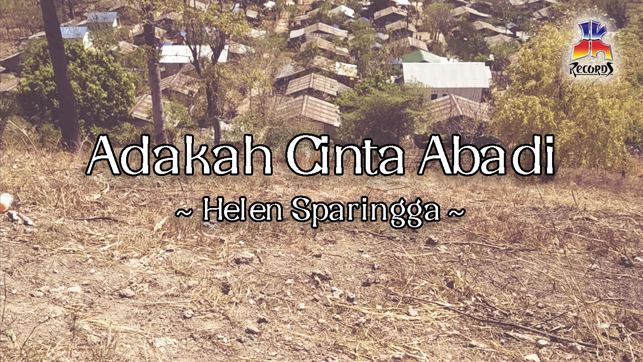 Helen Sparingga - Adakah Cinta Abadi (Official Lyric Video)