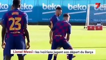 Lionel Messi : les Ivoiriens jugent son départ du Barça