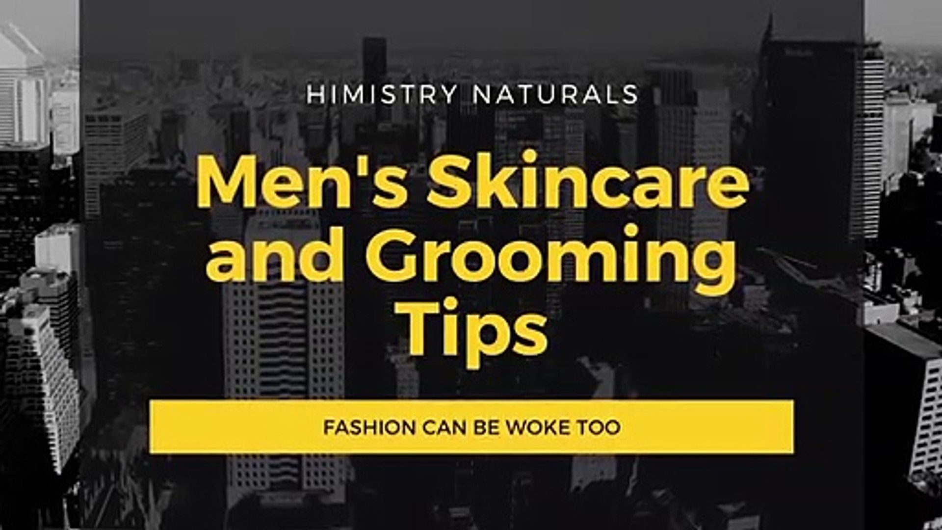 ⁣Mens Skincare and Grooming Tips- Himistry Naturals