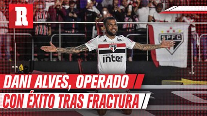 Dani Alves fue operado con éxito de una fractura en el antebrazo derecho