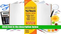 Full E-book  Modernize Your Resume: Get Noticed...Get Hired  For Kindle