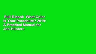 Full E-book  What Color Is Your Parachute? 2019: A Practical Manual for Job-Hunters and