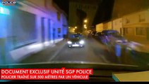 La vidéo choc d'un policier traîné sur plus de 500 mètres cette nuit à Nancy publiée sur les réseaux sociaux par syndicat Unité SGP Police FO