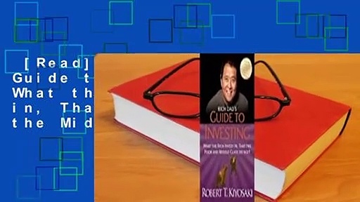 [Read] Rich Dad’s Guide to Investing: What the Rich Invest in, That the Poor and the Middle Class