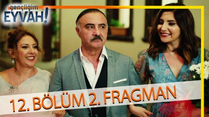 Gençliğim Eyvah 12. Bölüm 2. Fragmanı