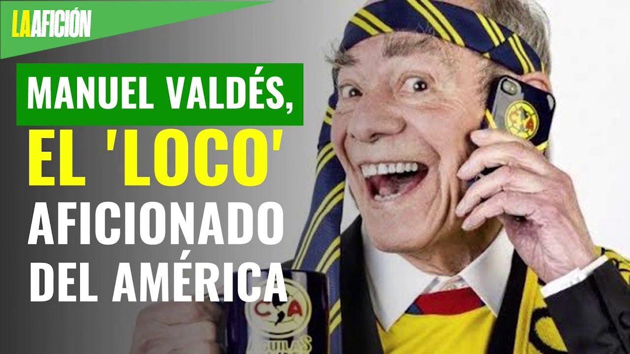 Manuel Valdés, el 'loco' aficionado del América