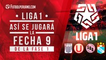 Liga 1 :  así se jugará la Fecha 9 de la Fase 1 (Perú)