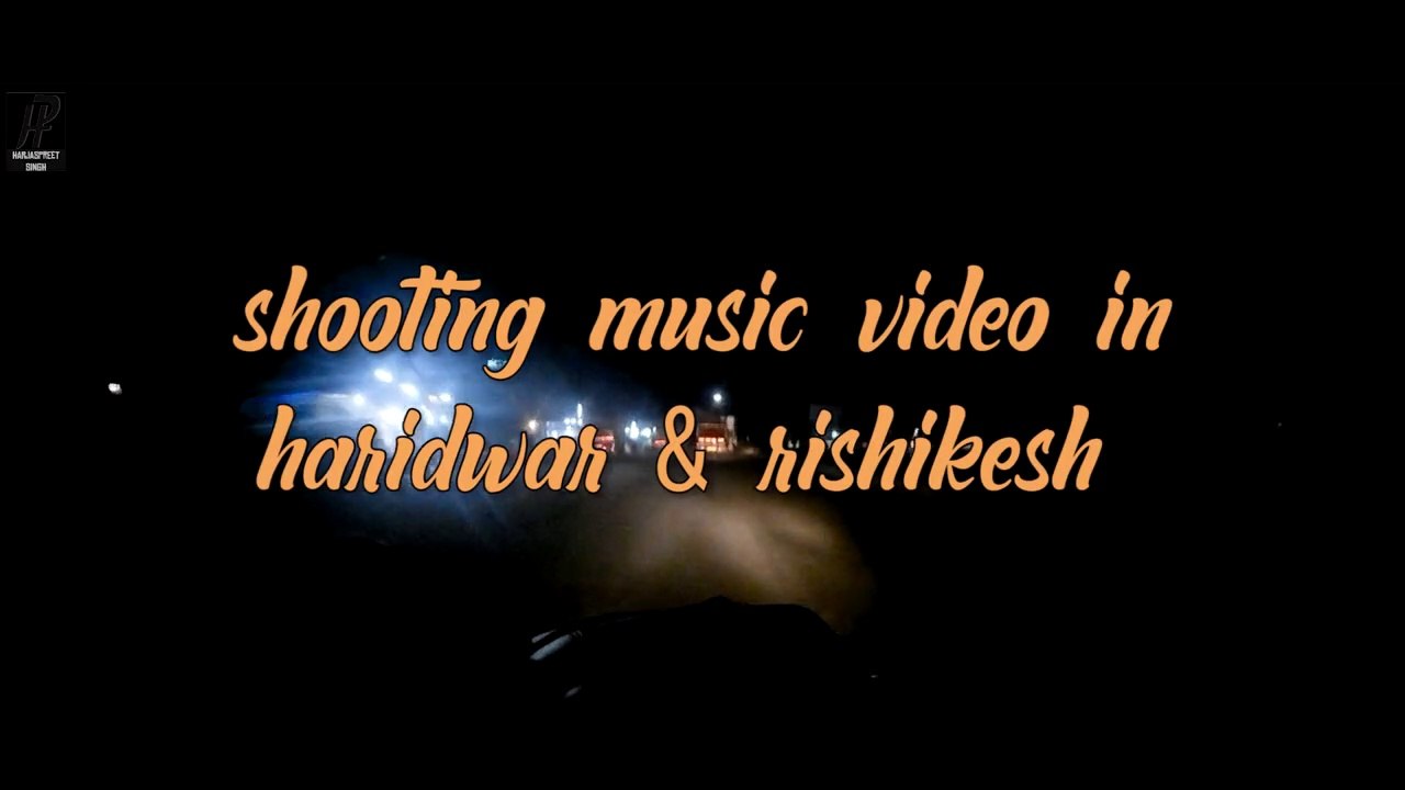 Shooting Music Video In Haridwar/Rishikesh| Saawan Mahina-Ron Devil Ft Dctr|Harjaspreet Singh|