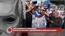 ¡AMLO AGRADECE A MEXICANOS QUE NO TITUBEARON Y DEFENDIERON EL PAÍS ANTE TRUMP!