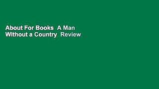 About For Books  A Man Without a Country  Review