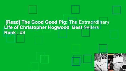 [Read] The Good Good Pig: The Extraordinary Life of Christopher Hogwood  Best Sellers Rank : #4